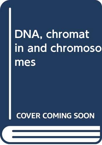 Stock image for DNA, chromatin and chromosomes for sale by AwesomeBooks