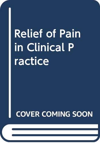 Beispielbild fr Relief of Pain in Clinical Practice zum Verkauf von J. HOOD, BOOKSELLERS,    ABAA/ILAB
