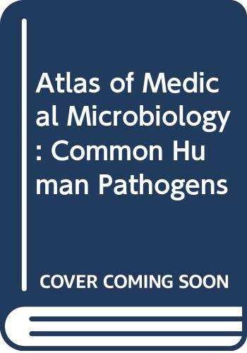 Beispielbild fr Atlas of Medical Microbiology: Common Human Pathogens zum Verkauf von Ammareal