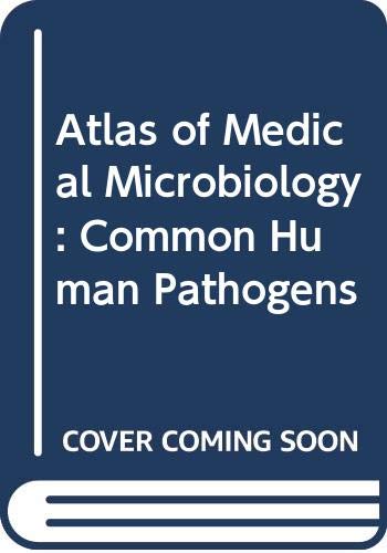 Imagen de archivo de Atlas of Medical Microbiology: Common Human Pathogens a la venta por Ammareal