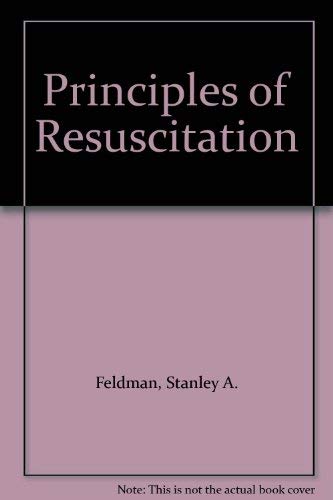 Beispielbild fr Principles of Resuscitation zum Verkauf von PsychoBabel & Skoob Books