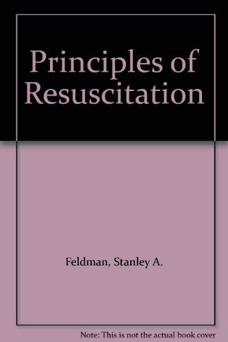 Stock image for Principles of Resuscitation for sale by PsychoBabel & Skoob Books