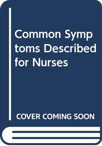 Stock image for Common Symptoms Described for Nurses for sale by Stephen White Books
