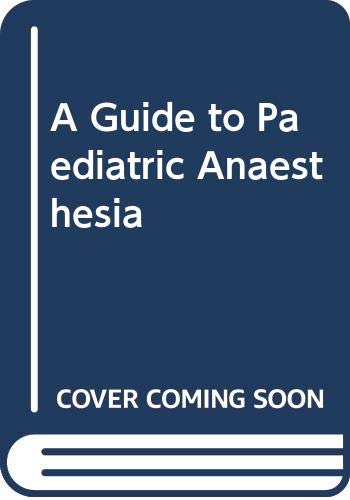 Imagen de archivo de A Guide to Paediatric Anaesthesia a la venta por Books Puddle