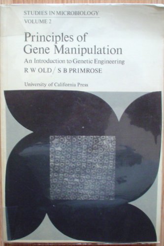 Stock image for Principles of Gene Manipulation. An Introduction to Genetic Engineering. Studies in Microbiology Volume 2. for sale by Plurabelle Books Ltd