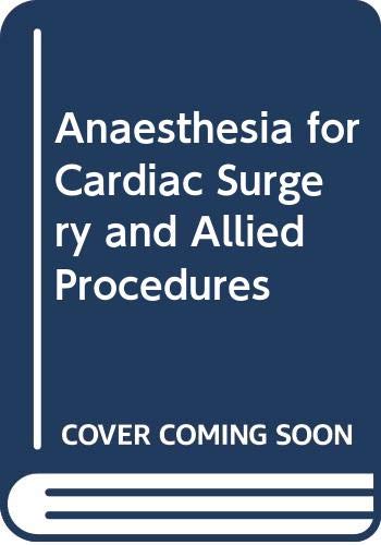 Beispielbild fr Anaesthesia for Cardiac Surgery and Allied Procedures zum Verkauf von WorldofBooks