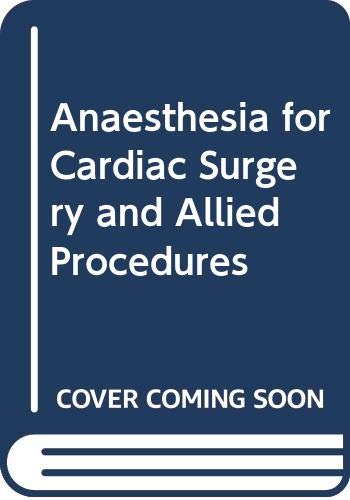 Stock image for Anaesthesia for Cardiac Surgery and Allied Procedures for sale by WorldofBooks