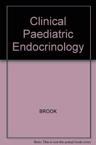 Clinical Paediatric Endocrinology (9780632006984) by Charles G.D. Brook