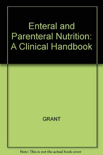 Imagen de archivo de Enteral and Parenteral Nutrition: A Clinical Handbook a la venta por Mispah books