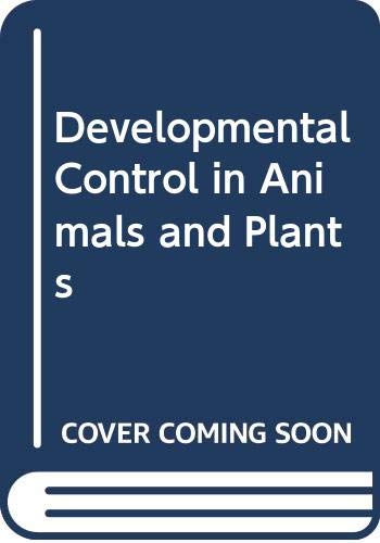 Beispielbild fr Developmental Control in Animals and Plants zum Verkauf von Better World Books