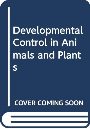 Stock image for Developmental Control in Animals and Plants for sale by Better World Books