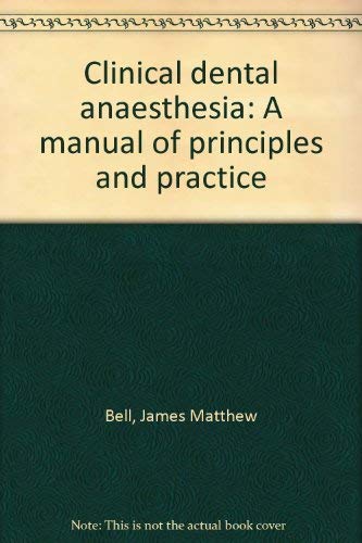 Beispielbild fr Clinical Dental Anaesthesia : A Manual of Principles and Practice zum Verkauf von Better World Books