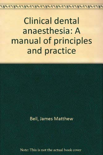 Stock image for Clinical Dental Anaesthesia : A Manual of Principles and Practice for sale by Better World Books
