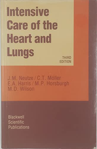 9780632009251: Intensive Care of the Heart and Lungs: A Text for Nurses and Other Staff in the Intensive Care Unit