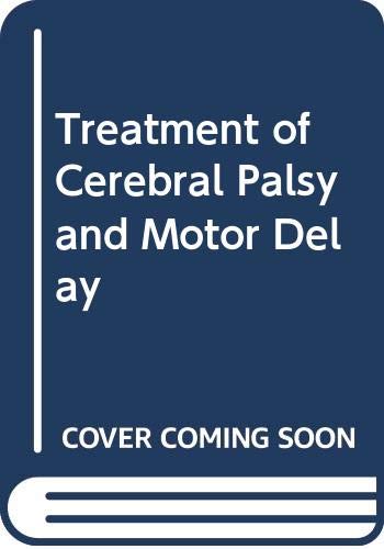 9780632009312: Treatment of Cerebral Palsy and Motor Delay