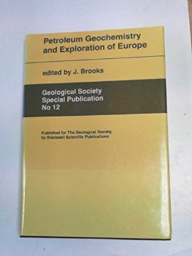 Stock image for Petroleum Geochemistry and Exploration of Europe (Geological Society Special Publication No. 12). for sale by Eryops Books