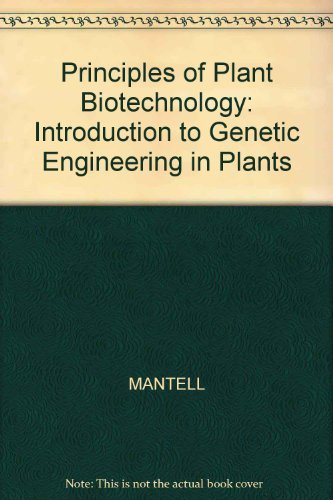 Stock image for Principles of Plant Biotechnology: Introduction to Genetic Engineering in Plants for sale by WorldofBooks