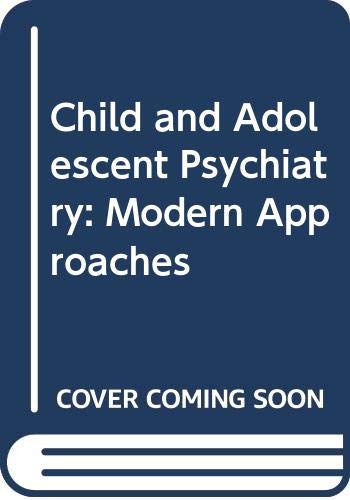 Beispielbild fr Child Psychiatry Paper 2e: Modern Approaches zum Verkauf von WorldofBooks