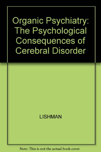 9780632012350: Organic Psychiatry: The Psychological Consequences of Cerebral Disorder