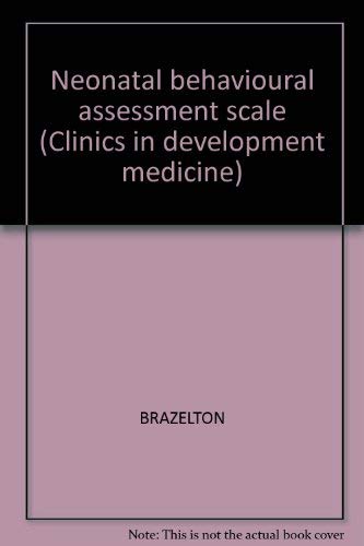 9780632012633: Neonatal Behavioral Assessment Scale, 2nd edition (Clinics in developmental medicine)