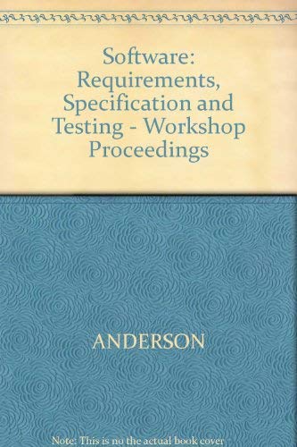 Stock image for Software: Requirements, Specification and Testing - Workshop Proceedings for sale by AwesomeBooks