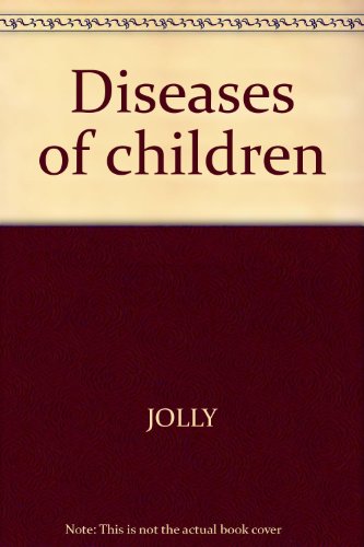 Diseases of children (9780632014798) by JOLLY