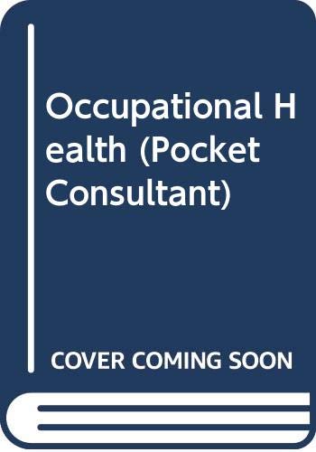 Occupational Health Pocket Consultant (Pocket Consultant Series) (9780632015030) by Harrington BSc MSc MD FRCP FFOM, J. M.; Gill BSc MSc CEng MIMinE FIOH DipOccHyg, F. S.