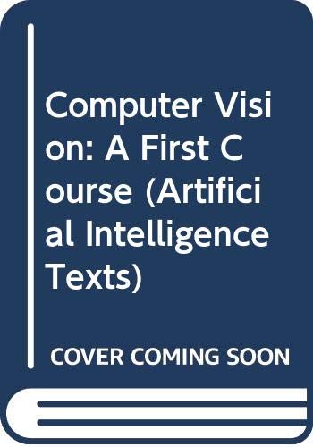 Beispielbild fr Computer Vision: A First Course (Artificial Intelligence Texts) zum Verkauf von AwesomeBooks