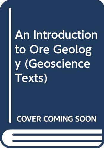 9780632016556: An Introduction to Ore Geology