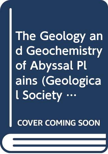 Stock image for The Geology and Geochemistry of Abyssal Plains (Geological Society Special Publication) for sale by HPB-Red