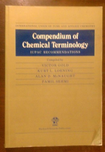 Compendium Of Chemical Terminology Softcover (9780632017676) by Gold, Victor; Loening, Kurt L.; McNaught, Alan D.