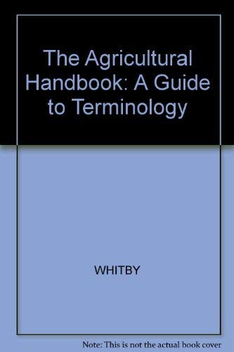 Beispielbild fr The Agricultural Handbook: A Guide to Terminology zum Verkauf von WorldofBooks