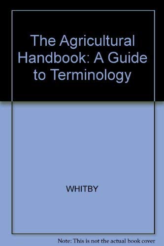 Stock image for The Agricultural Handbook: A Guide to Terminology for sale by WorldofBooks