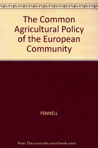 Imagen de archivo de The Common Agricultural Policy of the European Community: Its Institutional and Administrative Organisation a la venta por Anybook.com