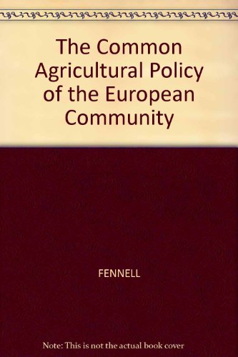 Stock image for The Common Agricultural Policy of the European Community: Its Institutional and Administrative Organisation for sale by Anybook.com