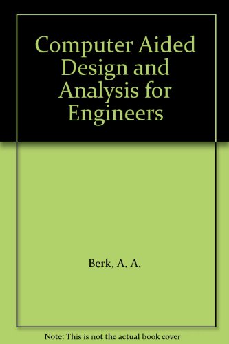 Computer Aided Design and Analysis for Engineers