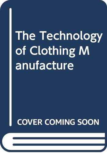 9780632021932: The Technology of Clothing Manufacture