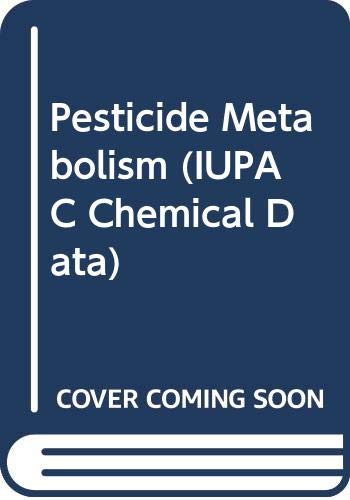 Stock image for Pesticide Metabolism (IUPAC Chemical Data) for sale by G3 Books