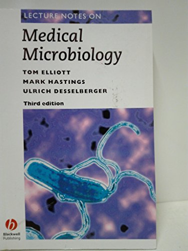 Lecture Notes on Medical Microbiology (9780632024469) by Elliott, Tom; Hastings, Mark; Desselberger, Ulrich