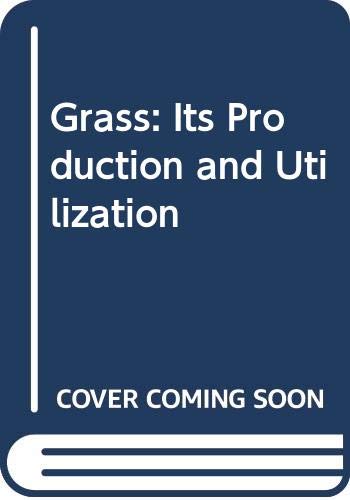 9780632024612: Grass: Its Production and Utilization