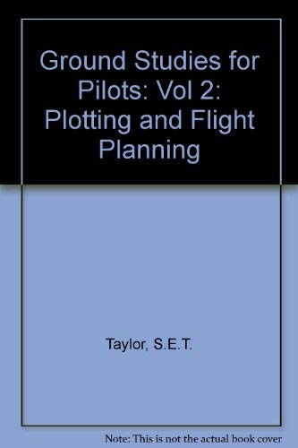 Beispielbild fr Ground Studies for Pilots: Vol 2: Plotting and Flight Planning zum Verkauf von Mispah books