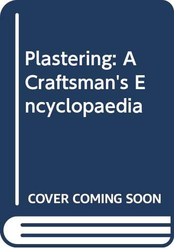 Stock image for Plastering : A Craftsman's Encyclopedia for sale by Simply Read Books