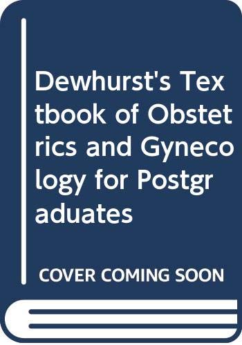 Dewhurst's Textbook of Obstetrics and Gynecology for Postgraduates (9780632025473) by Whitfield, C. R.; Dewhurst, John