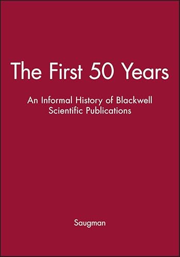 From the First Fifty Years. An informal history of Blackwell Scientific Publications. - SAUGMAN, PER