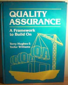 Beispielbild fr Quality Assurance: A Framework To Build On zum Verkauf von AwesomeBooks