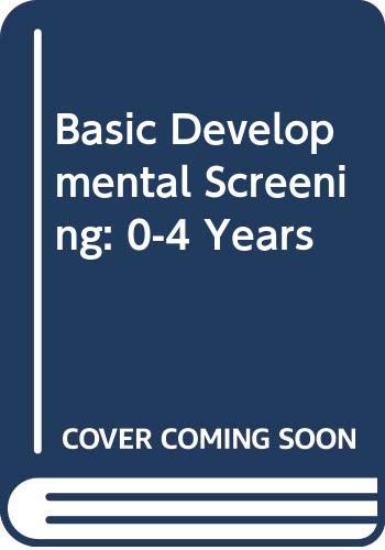 Beispielbild fr Basic Developmental Screening 0-4 Years zum Verkauf von ThriftBooks-Dallas