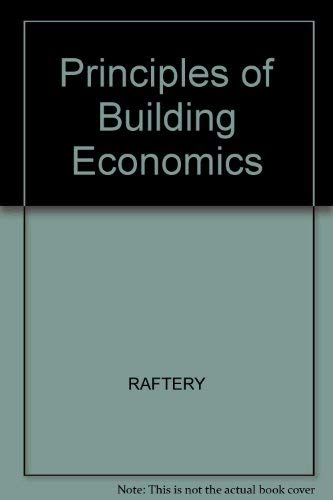 Principles of Building Economics: An Introduction (9780632029174) by RAFTERY