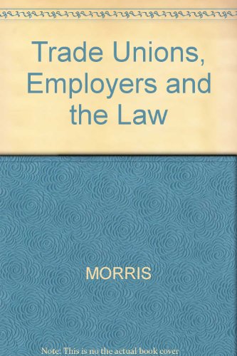 Trade Unions, Employers and the Law