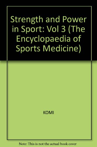 Stock image for Strength and power in sport (The Encyclopaedia of sports medicine) (Vol 3) for sale by SecondSale