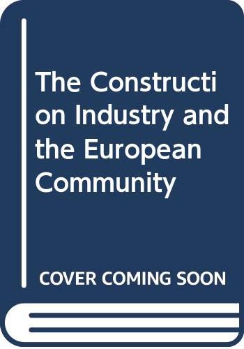 Beispielbild fr The Construction Industry and the European Community zum Verkauf von AwesomeBooks